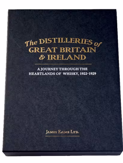 The Distilleries of Great Britain &amp; Ireland A Journey Through The Heartlands Of Whisky, 1922-1929 - By James Eadie Ltd