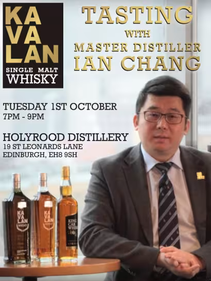 Kavalan Tasting with Ian Chang Holyrood Distillery Tuesday 1st October 2019 7pm
